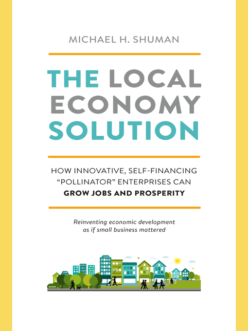 Title details for The Local Economy Solution by Michael Shuman - Wait list